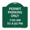 Signmission Permit Parking 7-00 Am to 4-00 Pm, Green & White Aluminum Sign, 18" x 18", GW-1818-23325 A-DES-GW-1818-23325 - alternate 1